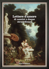 Title: Lettere d'amore di uomini e donne straordinari, Author: AA. VV.