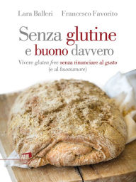 Title: Senza glutine e buono davvero, Author: Lara Balleri