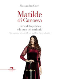 Title: Matilde di Canossa, Author: Alessandro Carri
