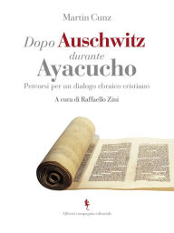 Title: Dopo Auschwitz durante Ayacucho, Author: Martin Cunz