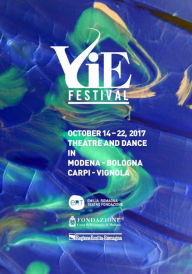 Title: VIE Festival 14 - 22 october 2017: Modena Bologna Carpi Vignola, Author: Emilia Romagna Teatro Fondazione