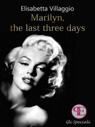 Title: Marilyn, the last three days, Author: Elisabetta Villaggio