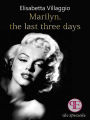 Marilyn, the last three days