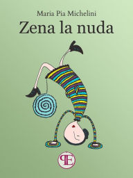 Title: Zena la nuda, Author: Maria Pia Michelini
