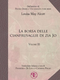 Title: La borsa delle cianfrusaglie di Zia Jo (Vol. III), Author: Louisa May Alcott