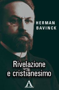 Title: Rivelazione e cristianesimo, Author: Herma Bavinck