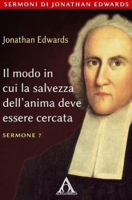 Title: Il modo in cui la salvezza dell'anima dev'essere cercata, Author: Jonathan Edwards