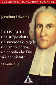 Title: I cristiani una stirpe eletta, Author: Jonathan Edwards