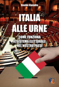 Title: Italia alle urne: Come funziona il sistema elettorale nel nostro Paese, Author: Davide Vanadia