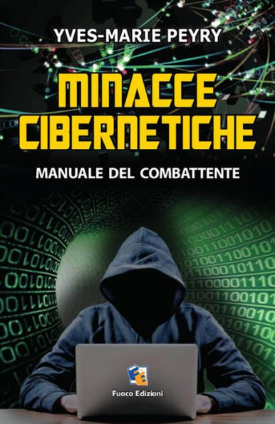 Minacce cibernetiche: Dal crimine informatico ai danni di aziende e semplici cittadini, alle 