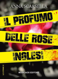 Title: Il profumo delle rose inglesi, Author: Anna Scarsella
