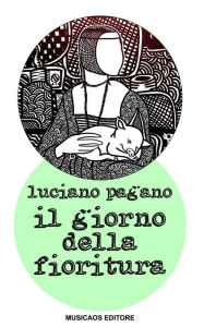 Title: Il giorno della fioritura, Author: Luciano Pagano