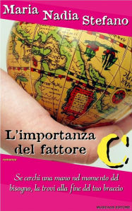 Title: L'importanza del fattore C, Author: Maria Nadia Stefano