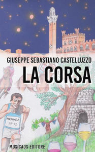 Title: La corsa, Author: Giuseppe Sebastiano Castelluzzo