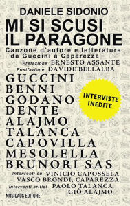 Title: Mi si scusi il paragone: Canzone d'autore e letteratura da Guccini a Caparezza, Author: Daniele Sidonio