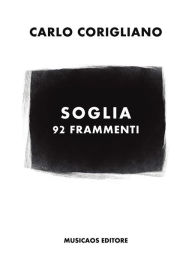 Title: Soglia: 92 frammenti, Author: Carlo Corigliano
