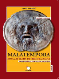 Title: Malatempora: Roma ai tempi di Virginia Raggi, Author: Daniela Amenta