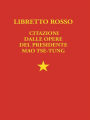 Libretto Rosso: Citazioni dalle opere del presidente Mao Tze Tung