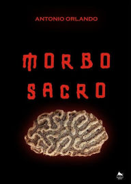 Title: morbo sacro, Author: ANTONIO ORLANDO