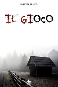 Title: Il gioco, Author: Donatella Gullotta