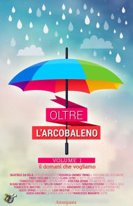 Title: Oltre l'arcobaleno, Author: Autori Vari