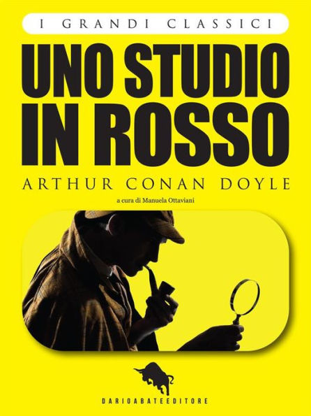 UNO STUDIO IN ROSSO di Arthur Conan Doyle, a cura di Manuela Ottaviani (I Grandi Classici - Dario Abate Editore)