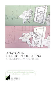 Title: Anatomia del colpo di scena, Author: Manfridi Giuseppe