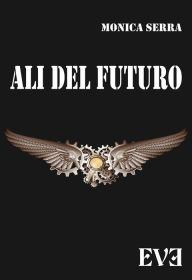 Title: Ali del futuro, Author: Monica Serra