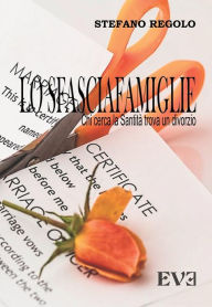 Title: Lo sfasciafamiglie - Chi cerca la Santità trova un divorzio, Author: Stefano Regolo