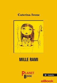 Title: Mille rami, Author: Caterina Ivone