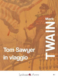 Title: Tom Sawyer in viaggio, Author: Mark Twain