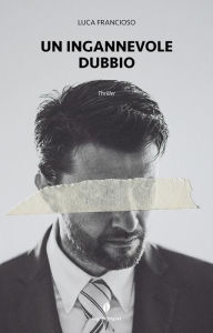 Title: Un ingannevole dubbio, Author: Luca Francioso