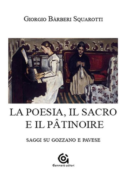 La poesia, il sacro e il Patinoire: Saggi su Gozzano e Pavese