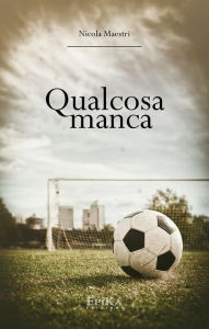 Title: Qualcosa manca, Author: Nicola Maestri