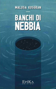 Title: Banchi di nebbia, Author: Malusa Kosgran