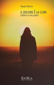 Title: Il dolore è la cura, Author: Paola Pedrini