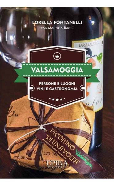 Valsamoggia: Luoghi e persone, vini e gastronomia