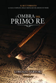 Title: L'ombra del Primo Re, Author: Lorenzo Sartori