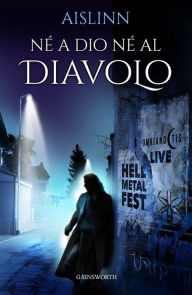Title: Né a Dio né al Diavolo, Author: Aislinn