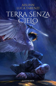 Title: Terra senza Cielo, Author: Luca Tarenzi