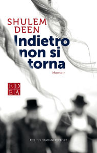 Title: Indietro non si torna, Author: Shulem Deen