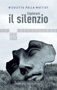 Title: Esplorare il silenzio, Author: Nicoletta Polla-Mattiot