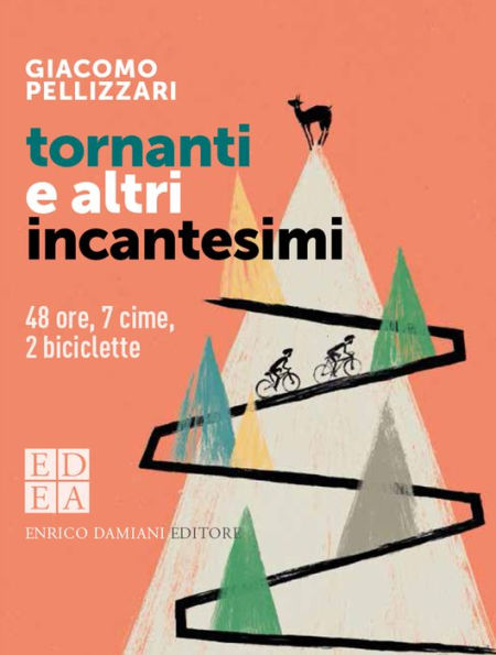 Tornanti e altri incantesimi: 48 ore, 7 cime, 2 biciclette