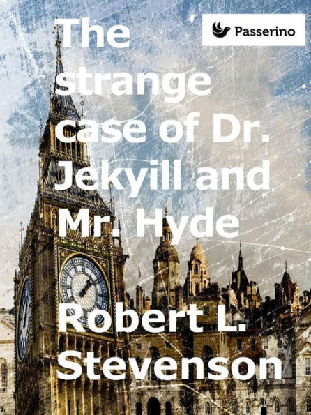 The Strange Case of Dr. Jekyll and Mr. Hyde