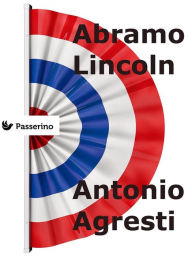 Title: Abramo Lincoln, Author: Antonio Agresti