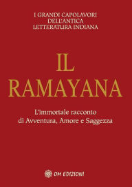 Title: IL Ramayana: L'Immortale Racconto di Avventura, Amore e Saggezza, Author: DHARMA KRISHNA