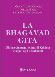 Title: La Bhagavad Gita: Gli insegnamenti eterni di Krishna spiegati agli occidentali, Author: Jack Hawley