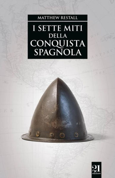 I sette miti della conquista spagnola