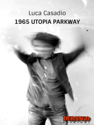 Title: 1965 Utopia Parkway, Author: Luca Casadio