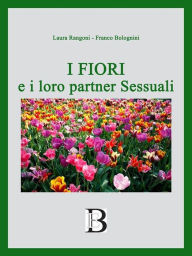 Title: i Fiori e i loro partner Sessuali, Author: Bolognini